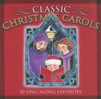 Classic Christimas Carols: 30 Sing-Along Favorites