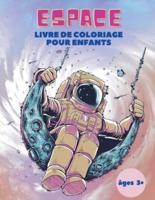 Espace Livre de Coloriage pour Enfants âges 3+: Espace Livre de Coloriage pour Enfants:Livre de coloriage de l'espace extra-atmosphérique avec planètes, astronautes, vaisseaux spatiaux, fusées et bien d'autres choses encore !