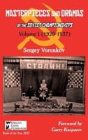 Masterpieces and Dramas of the Soviet Championships: Volume I (1920-1937)