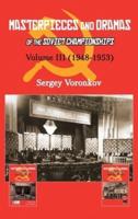 Masterpieces and Dramas of the Soviet Championships. Volume III 1948-1953