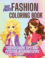 300 Pages Fashion Coloring Book for Girls + Fashion Tips & Positive Affirmations