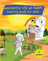 Wonderful Life at the Farm: Activity Book for Children, 20 Coloring Designs, Ages 2-4, 4-8. Easy, Large picture for coloring with the Peaceful Farm Life. Great Gift for Boys &amp; Girls.