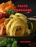 Pasta Cookbook: This Book Includes: Sauces and Homemade Pasta Cookbook. The Complete Recipe Book to Cook the Most Delicious and Tasty Dishes