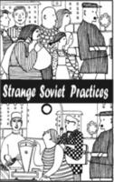 Strange Soviet Practices
