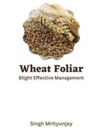Wheat Foliar Blight Effective Management
