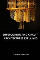 Superconducting Circuit Architectures Explained