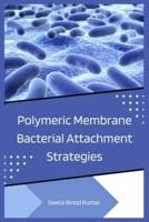 Polymeric Membrane Bacterial Attachment Strategies