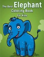 The Best Elephant Coloring Book For Kids