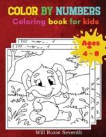 Color By Numbers Coloring Book For Kids Ages 4-8