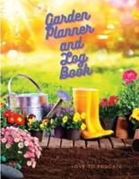 Garden Planner Log Book - Repeat Successes and Learn from Mistakes With Complete Personal Garden Records and Organizer