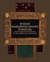 Russian Eighteenth-Century Furniture in the Hermitage Collection