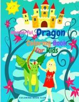 Wonderful Dragons Coloring Book For Kids - A Beautiful Dragon Coloring Book For Children
