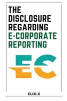 The Disclosure Regarding E-Corporate Reporting