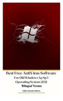 Best Free AntiVirus Software For Old Windows Xp Sp3 Operating System 2021 Bilingual Version Hardcover Edition