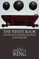 The White Book on the 1992 General Election in Indonesia