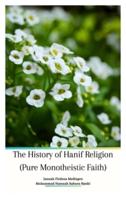 The History of Hanif Religion (Pure Monotheistic Faith)