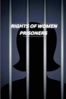 RIGHTS OF WOMEN PRISONERS - A CRITICAL ANALYSIS
