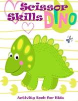 Dino Scissor Skills Activity Book for Kids: A Preschool Cutting, Coloring And Pasting Workbook For Kids Ages 3-5