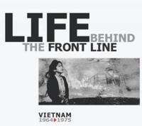 Life Behind The Frontline: Vietnam 1964 - 1975
