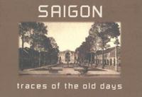 Saigon: Traces Of The Old Days