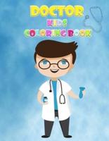 Doctor Coloring Book for Kids Ages 2-6: Cute Coloring Designs Featuring Doctors, Nurses and Human Organs for Boys and Girls