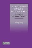 A Marxist Reading of Young Baudrillard. Throughout His Ordered Masks