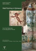 Wall Painting in Ephesos from the Hellenistic to the Byzantine Period