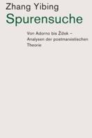 Spurensuche: Von Adorno bis Žižek: Analysen der postmarxistischen Theorie