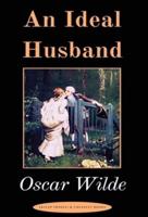 An Ideal Husband: "A Play"