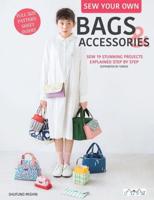 Sew Your Own Bags and Accessories