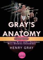 Gray's Anatomy: Complete & Illustrated With 1247 Original Coloured Drawings
