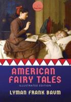 American Fairy Tales: [Illustrated Edition]