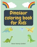 Dinosaurs Coloring book for Kids: Dinosaurs Coloring Book for Preschoolers   Cute Dinosaur Coloring Book for Kids