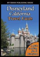 Disneyland California Travel Guide