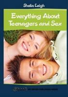 Everything About Teenagers and Sex