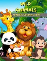 Wild Animals Toddlers Coloring Book: Animals Coloring And Activity Book For Kids And Preschool   Big Illustrations With Wild Animals For Painting   Cute Coloring Pages For Boys And Girls Ages 2-4 3-5
