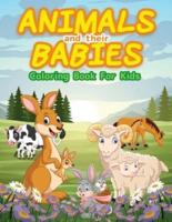 Animals And Their Babies Coloring Book For Kids : Cute Animals To Color & Draw For Kids And Toddlers. Activity Book For Young Boys & Girls. Kids Coloring Books With Big And Baby Animal Coloring Pages. Animal Activity Book For Children Who Love To Play Wit