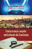 Istoria Ascunsă a Orașelor Multiculturale Din Transilvania