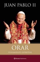 Orar. Pensamiento Espiriyual, Juan Pablo II