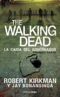 The Walking Dead. La Caida Del Gobernador
