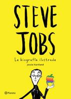 Steve Jobs. La Biografía Ilustrada