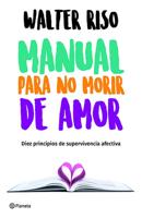 Manual Para No Morir De Amor / Manual for Not Dying of Love