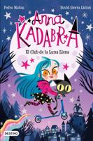 Anna Kadabra 1. El Club De La Luna Llena