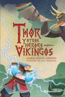 Thor y otros héroes vikingos/ Thor and Other Viking Heroes