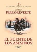 El Puente De Los Asesinos / The Assassin's Bridge (Captain Alatriste Series, Book 7