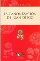 La Canonizacion De Juan Diego