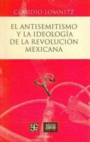 El Antisemitismo Y La Ideologia De La Revolucion Mexicana