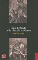 Guia Ilustrada De La Historia Moderna