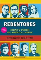 Redentores: Ideas Y Poder En Latinoamerica / Redeemers: Ideas and Power in Latin America