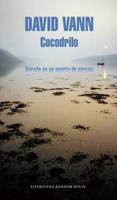 Cocodrilo / Crocodile: Memoirs From A Mexican Drug-Running Port